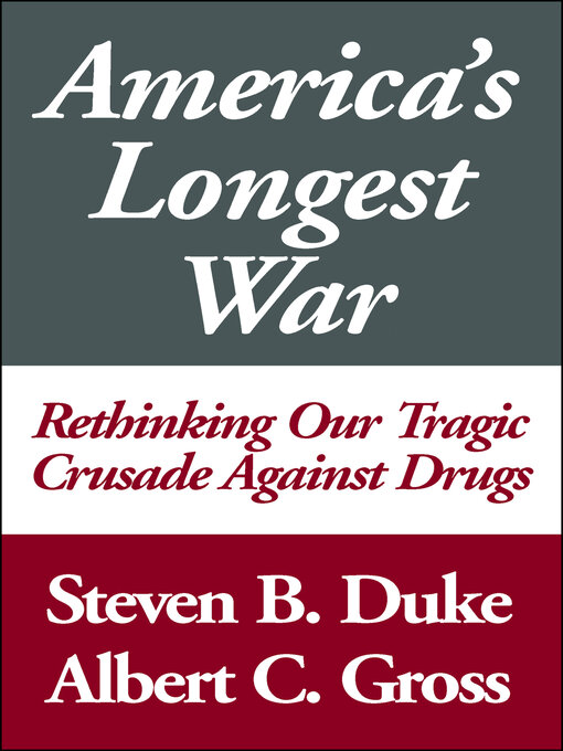 Title details for America's Longest War by Steven B. Duke - Available